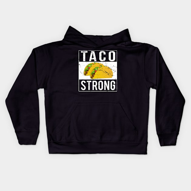 Taco Strong Kids Hoodie by Flippin' Sweet Gear